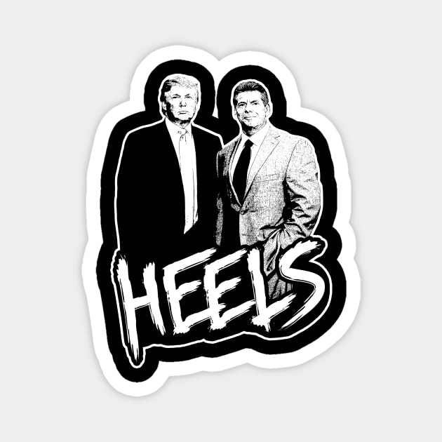 Heels - Trump & McMahon Magnet by Mark Out Market