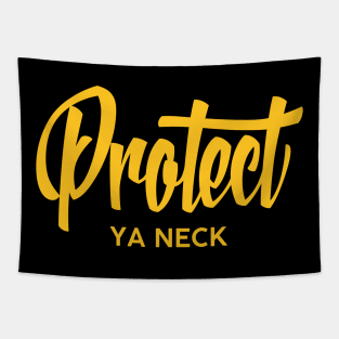 Protect Ya Neck Tapestry