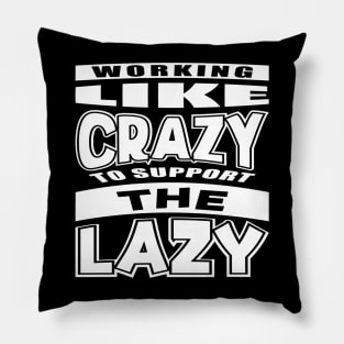 Working Like Crazy Funny Saying Typography White Pillow