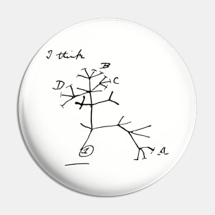 Darwin's I Think Evolutionary Tree Pin