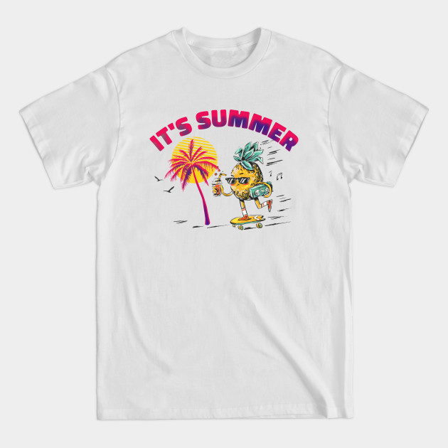 Disover It’s summer Skateboarding Pineapple - Its Summer - T-Shirt