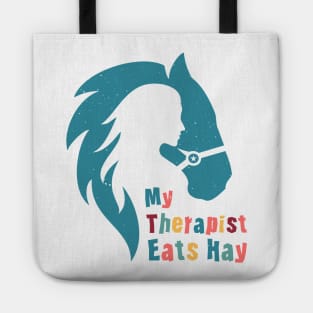 Horse Riding Horse Lover Horse Girl My Therapist Eats Hay Tote