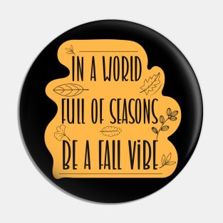 Fall Vibes World Pin