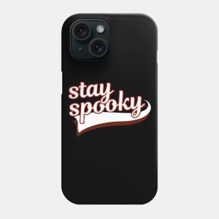 Stay Spooky  For A Sporty Halloween Phone Case