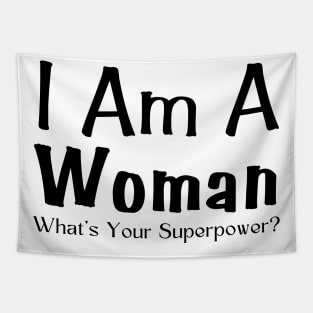 I Am A Woman What's Your Superpower Tapestry