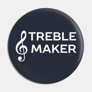 I am a treble maker music pun t-shirt Pin