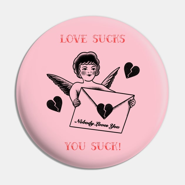 Love Sucks Anti Valentines Pin by Tip Top Tee's