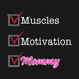 Muscle Mommy! T-Shirt