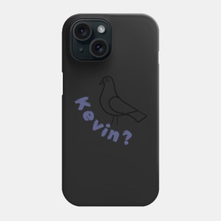 One direction quote KEVIN pigeon Phone Case