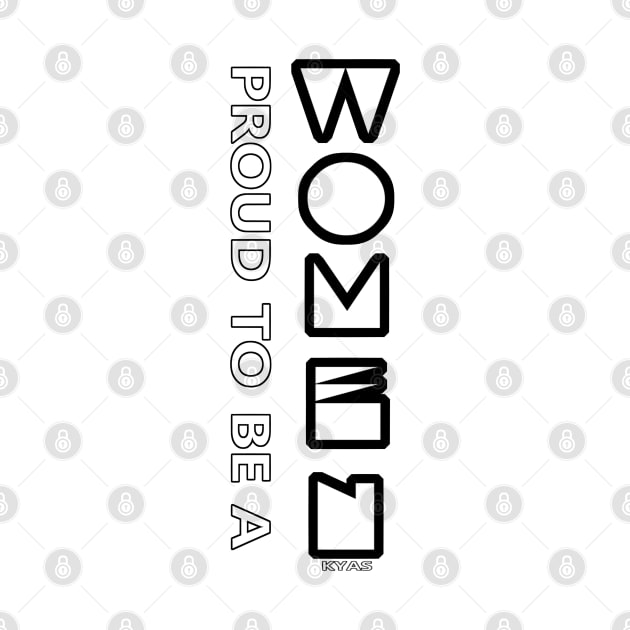 Proud to be a woman (Lyrics) by KyasSan