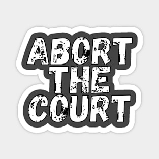 Abort The Court Shirt Magnet