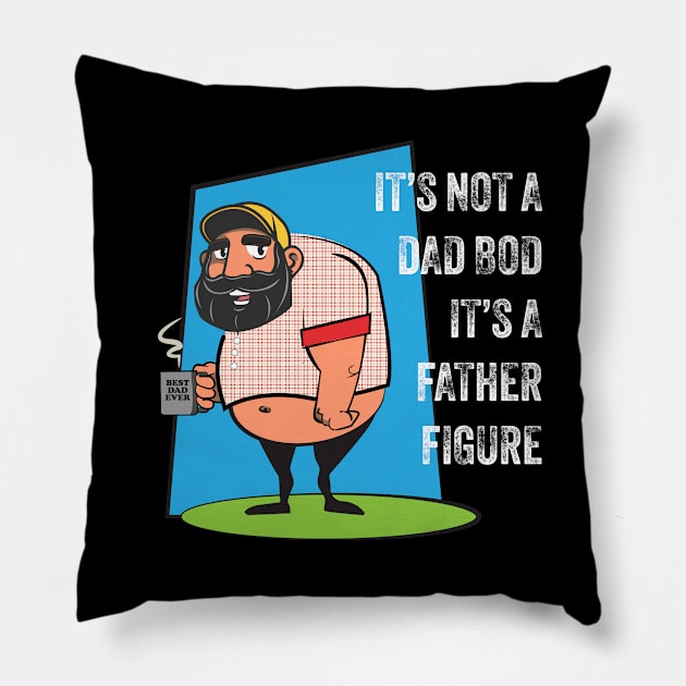 It's Not a Dad Bod, It's a Father Figure Pillow by Scott Richards