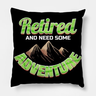 Logo Retired And Need Some Adventure In Mountains On Camping Pillow