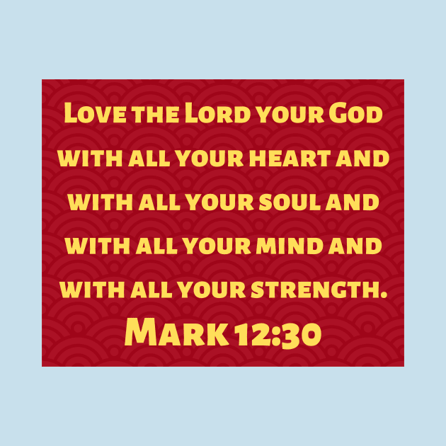 Bible Verse Mark 12:30 by Prayingwarrior