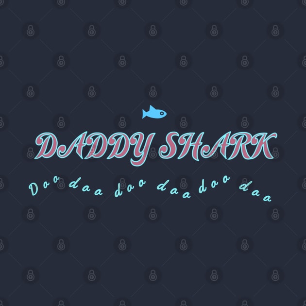 Daddy Shark doo doo doo doo doo doo by Dpe1974