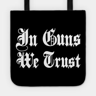 IN GUNS WE TRUST Tote