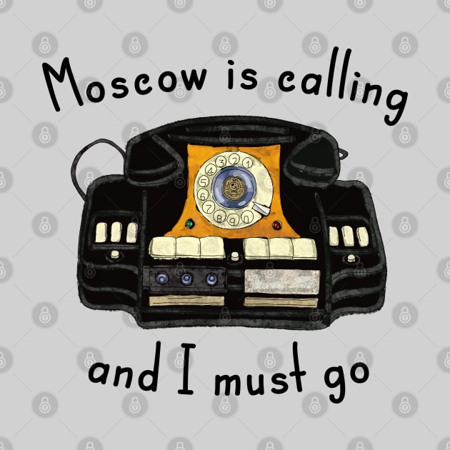 Moscow Is Calling And I Must Go by okpinsArtDesign