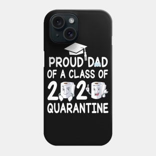 Proud Dad Of A Class Of 2020 Quarantine Senior Student With Face Mask And Toilet Paper Phone Case