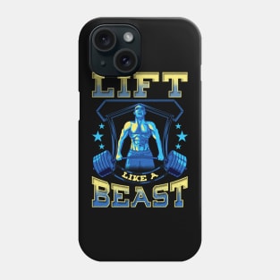 Lift Like a Beast Weightlifting Powerlifting Gym Phone Case