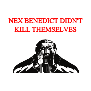 Nex Benedict Didn't Kill Themselves T-Shirt