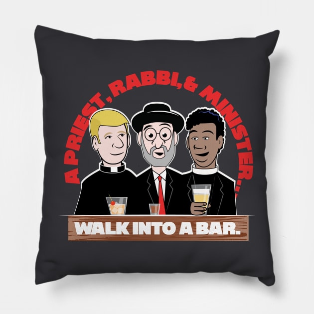 A Priest, Rabbi, & A Minister Walk Into A Bar Pillow by chrayk57