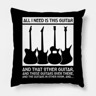 'All I Need Is This Guitar' Awesome Guitar Gift Pillow