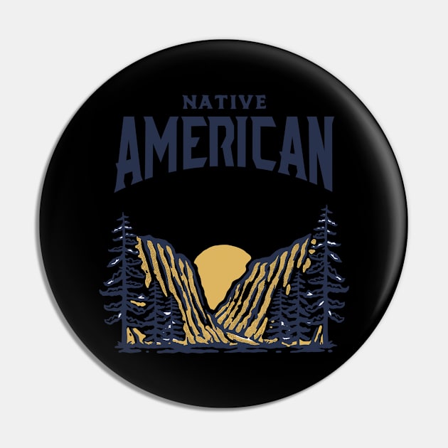 Native American I Indigenous I Native American Pin by Shirtjaeger