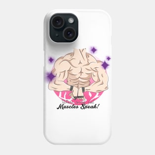 Muscles Speak Phone Case