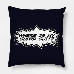 Word Balloon “Where is my Super Suite?” Pillow
