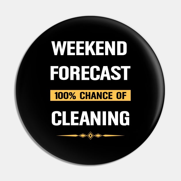 Weekend Forecast Cleaning Clean Cleaner Pin by Happy Life