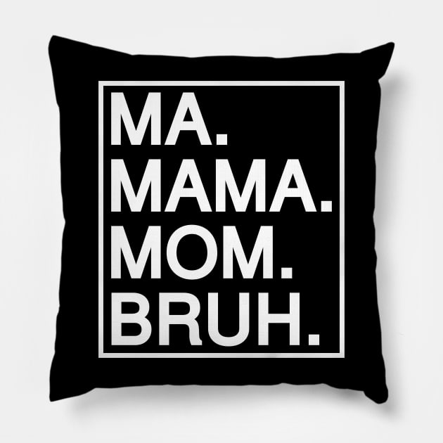 Mom To Bruh Pillow by Riel