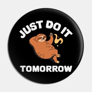 Just do it tomorrow sloth design Pin