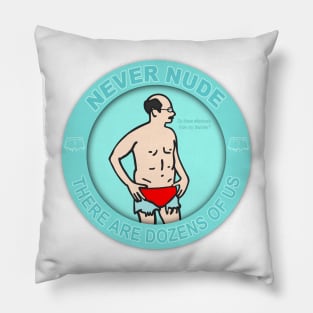 Never Nude Pillow