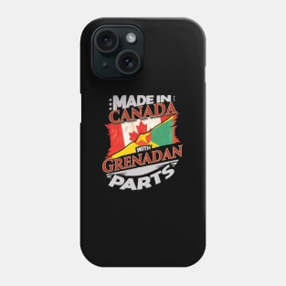 Made In Canada With Grenadan Parts - Gift for Grenadan From Grenada Phone Case