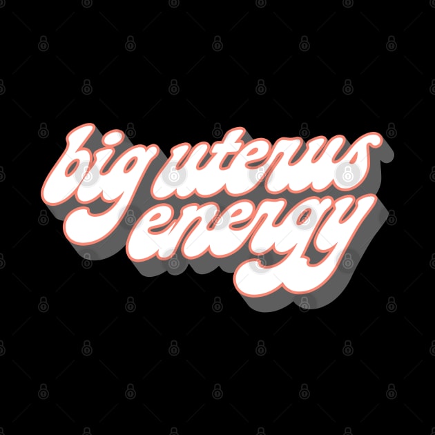 Big Uterus Energy by DankFutura