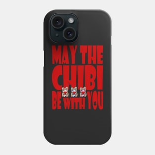 May the Chibi Be With You CHUMMY Phone Case