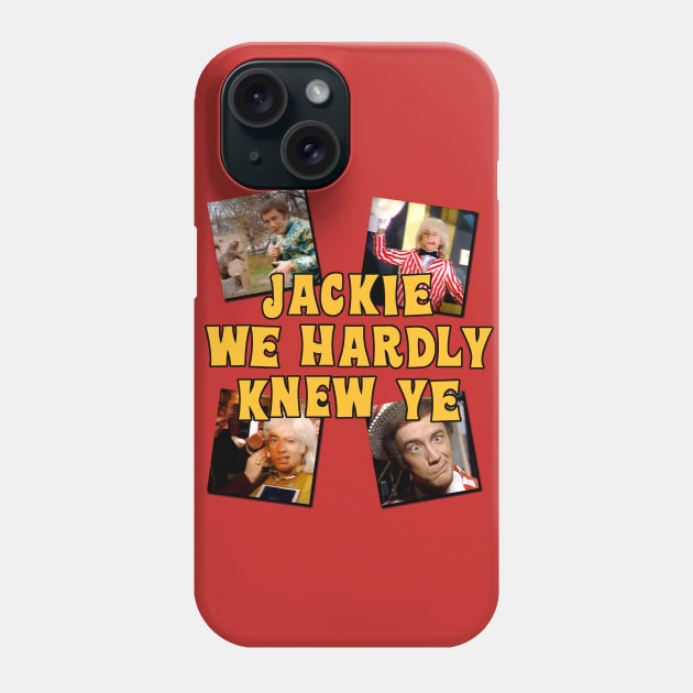 Jackie We Hardly Knew Ye SCTV Phone Case by Pop Fan Shop