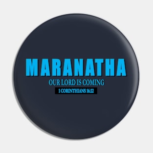 Maranatha: Our Lord is Coming Pin