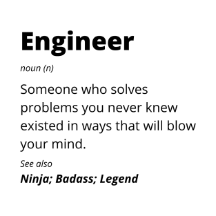 Engineer - Ninja, Badass, Legend T-Shirt