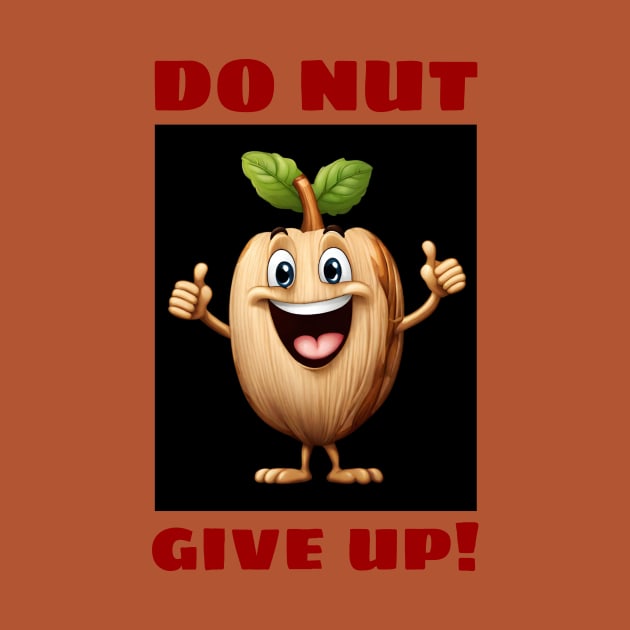 Do Nut Give Up | Nut Pun by Allthingspunny