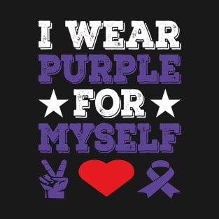 I Wear Purple For Myself Peace Love Cure T-Shirt