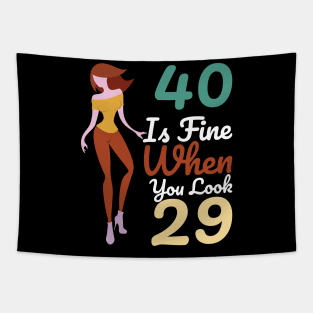 40 Is Fine When You Look 29 Tapestry