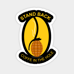 grenade illustration coffe in the hole funny quote Magnet