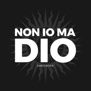 Non io ma Dio (white) T-Shirt