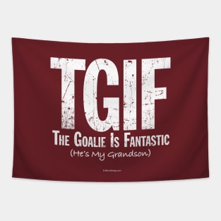 TGIF: The Goalie is Fantastic (Hockey Grandson) Tapestry