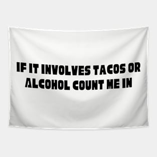 TACOS OR ALCOHOL Tapestry