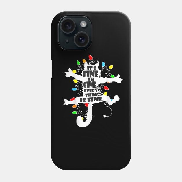 Its Fine Im Fine Everything Is Fine Christmas Phone Case by rhazi mode plagget