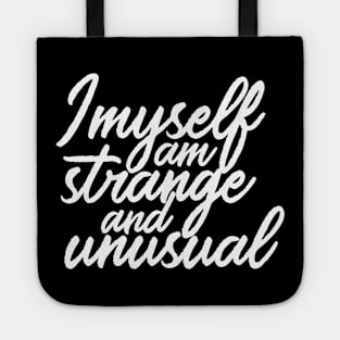 I Myself am Strange and Unusual Tote