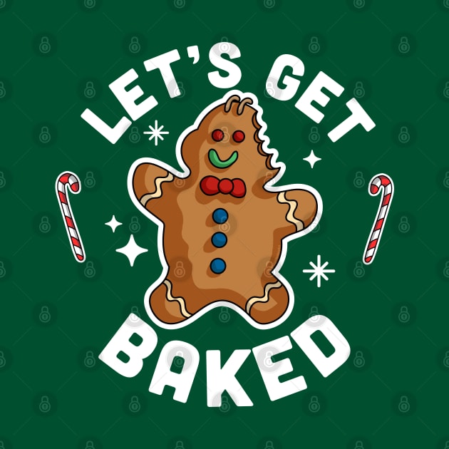 Let's Get Baked Gingerbread Man Funny Christmas Cookie Xmas by OrangeMonkeyArt