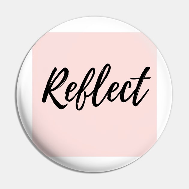 Reflect - Pink Background Pin by ActionFocus